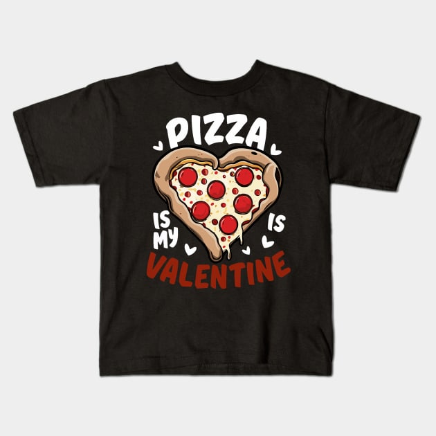 Pizza Is My Valentine Funny Valentines Day Heart Shape 2024 Kids T-Shirt by Neldy